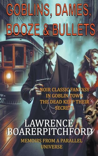 BoarerPitchford - Goblins, Dames, Booze & Bullets - New paperback or s