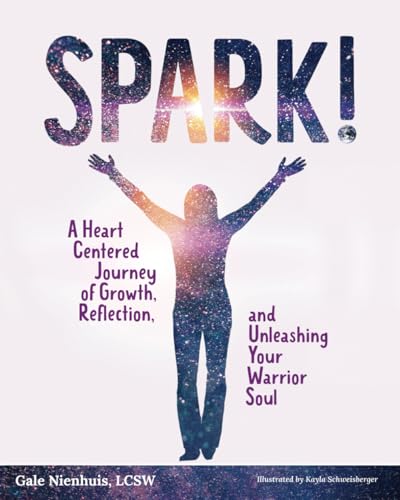 Sweissberger - Spark!: A Heart Centered Journey of Growth, Reflection,