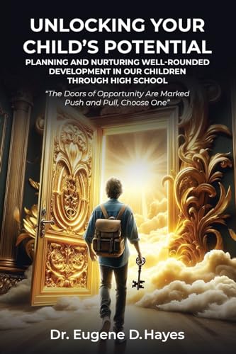 Hayes - Unlocking Your Child's Potential: Planning and Nurturing Well-