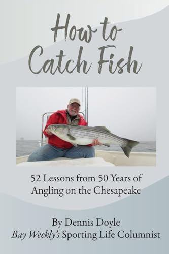 Doyl - How to Catch Fish: 52 Lessons from 50 Years of Angling on the C