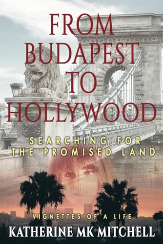 Mitchell - From Budapest to Hollywood: Searching for the Promised Land