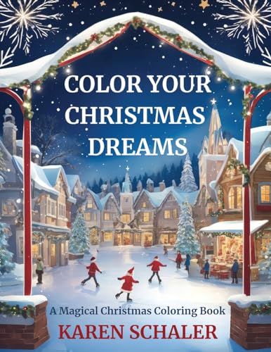 Schaler - Color Your Christmas Dreams  A Magical Adult Christmas Color
