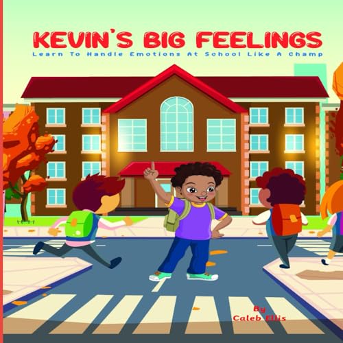 Ellis - Kevin's Big Feelings  Learn to Handle Emotions At School Like
