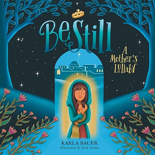 Bauer - Be Still  A Mother's Lullaby - New paperback or softback