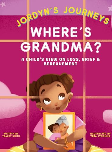 Smit - Where's Grandma?: A Child's View on Loss, Grief & Bereavement -