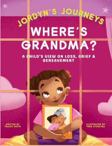 Smit - Where's Grandma? : A Child's View on Loss, Grief & Bereavement