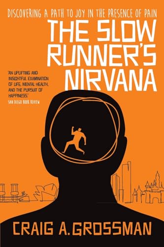 Grossman - Slow Runner's Nirvana: Discovering A Path to Joy in the Pre
