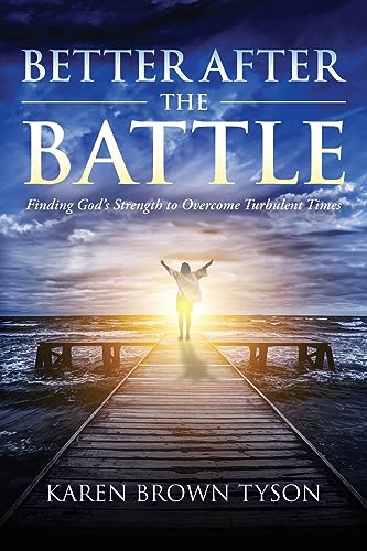 Brown Tyson - Better After the Battle: Finding God's Strength to Overc
