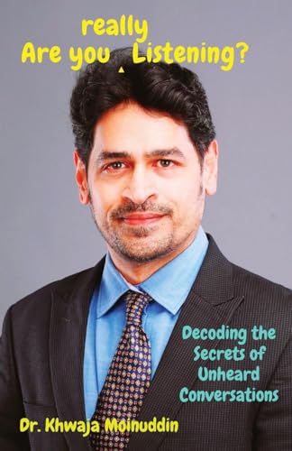 Moinuddin - Are You (really) Listening?: Decoding the Secrets of Unhea