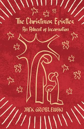 Steckl - Christmas Epistles: An Advent of Incarnation - New paperback