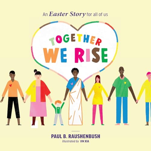 Raushenbus - Together We Rise - An Easter Story for all of us - New pa