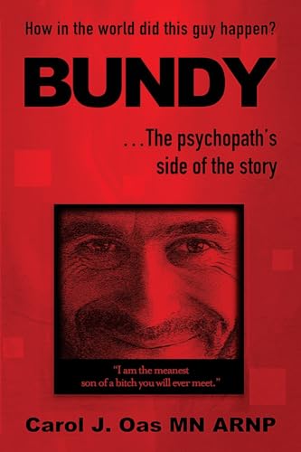 Oas - BUNDY . . . The psychopath's side of the story: How in the world