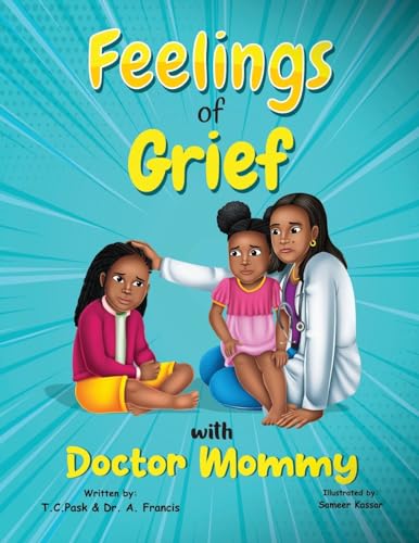 Pask - Feelings of Grief With Doctor Mommy: A Rhyming Children's Grief