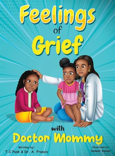 Pask - Feelings of Grief With Doctor Mommy: A Rhyming Children's Grief