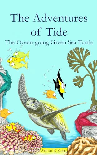 Klein - Adventures of Tide, the Ocean-going Green Sea Turtle - New pap