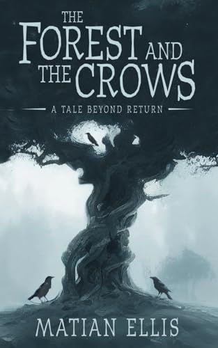 Ellis - Forest and the Crows: A Tale Beyond Return - New paperback or