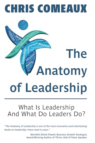 Comeaux - Anatomy of Leadership: What is Leadership and What Do Leader