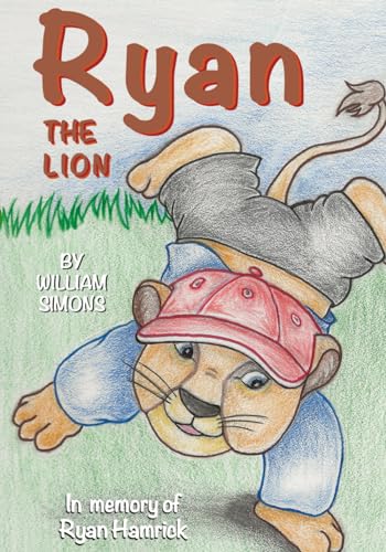 Simons - Ryan the Lion: In memory of Ryan Hamrick - New paperback or s