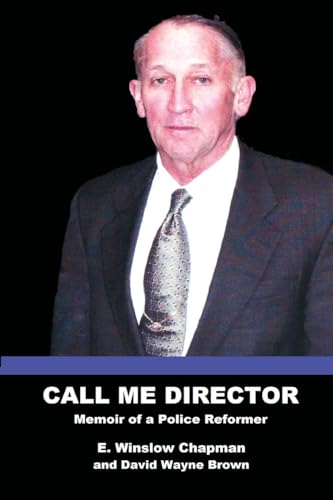Chapman - Call Me Director : Memoir of a Police Reformer - New paperba