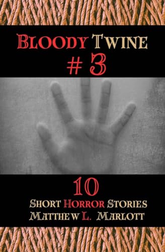 Marlott - Bloody Twine #3: Twisted Tales with Twisted Endings - New pa