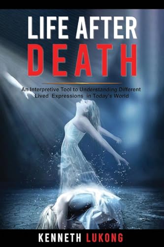 Lukong - Life After Death: An Interpretive Tool to understanding Diffe