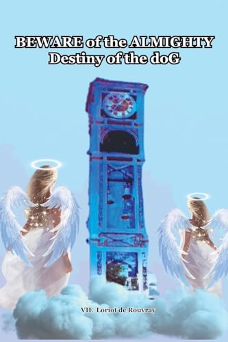 de Rouvray - Beware of the Almighty  Destiny of the doG - New paperbac