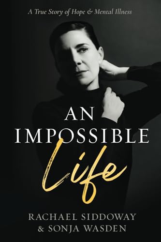 Wasden - An Impossible Life: A True Story of Hope and Mental Illness -