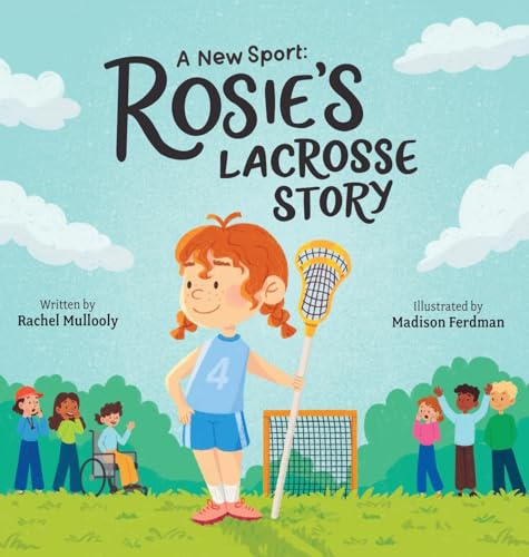 Mullooly - A New Sport Rosie's Lacrosse Story - New hardback or cased