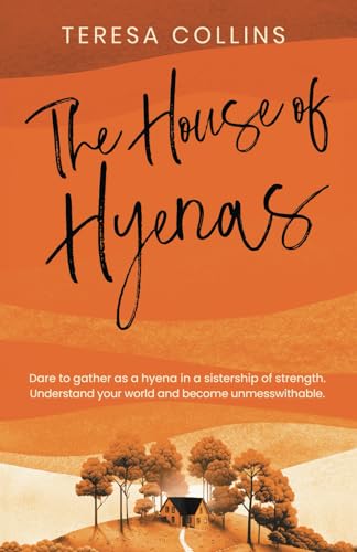 Collins - House of Hyenas : Dare to gather as a hyena in a sistership