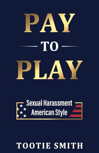 Smit - Pay-to-Play: Sexual Harassment American Style - New paperback o