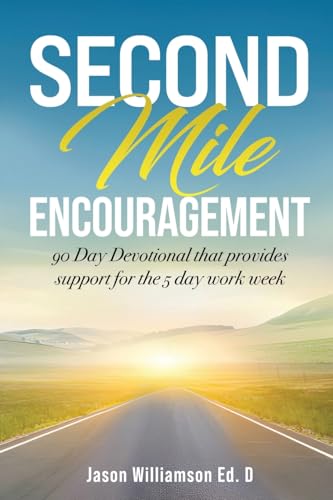 Williamson Ed. D - Second Mile Encouragement : 90 Day Devotional that
