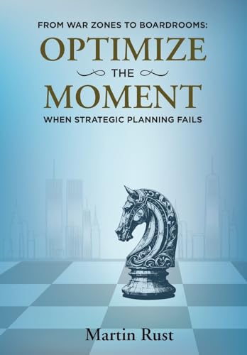 Rust - From War Zones to Boardrooms: Optimize the Moment When Strategi