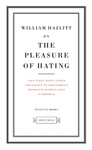 William Hazlitt - On the Pleasure of Hating - Paperback