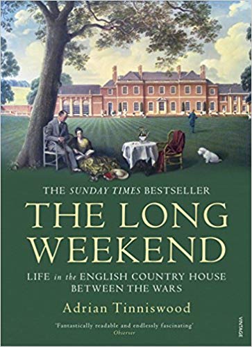 Adrian Tinniswood - Long Weekend : Life in the English Country House B