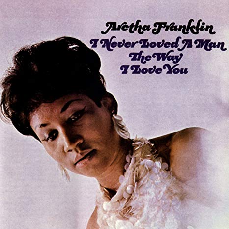 Aretha Franklin - I Never Loved A Man The Way I Love You - Vinyl Record