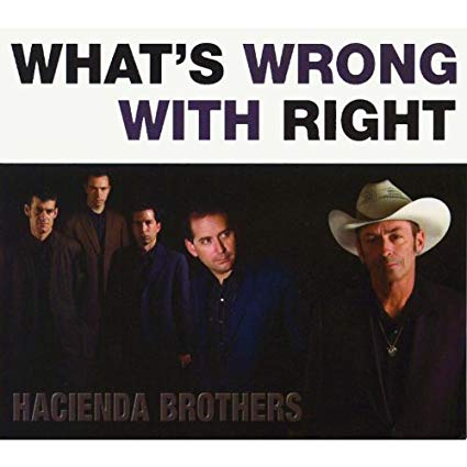 Hacienda Brothers - What's Wrong With Right - CD
