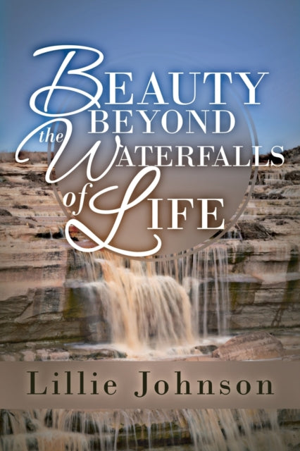 Johnson - BEAUTY BEYOND THE WATERFALLS OF LIFE - New paperback or soft