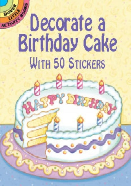 Robbie Stillerman - Decorate a Birthday Cake : With 50 Stickers - New
