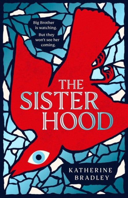 Katherine Bradley - Sisterhood : Big Brother is watching. But they won