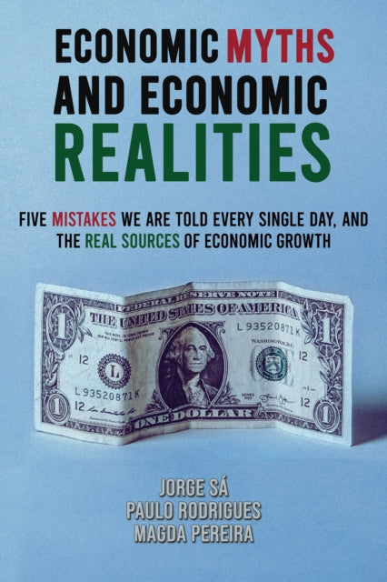 Magda Pereira - Economic Myths and Economic Realities : Five Mistakes