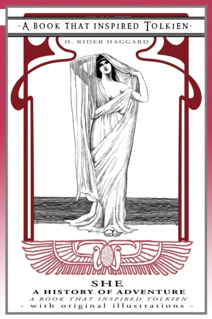 Haggard - She  a History of Adventure - a Book That Inspired Tolkien