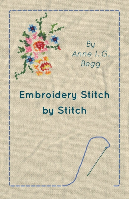 Begg - Embroidery Stitch by Stitch - New paperback or softback