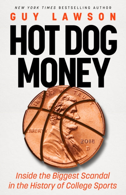 Guy Lawson - Hot Dog Money : Inside the Biggest Scandal in the History