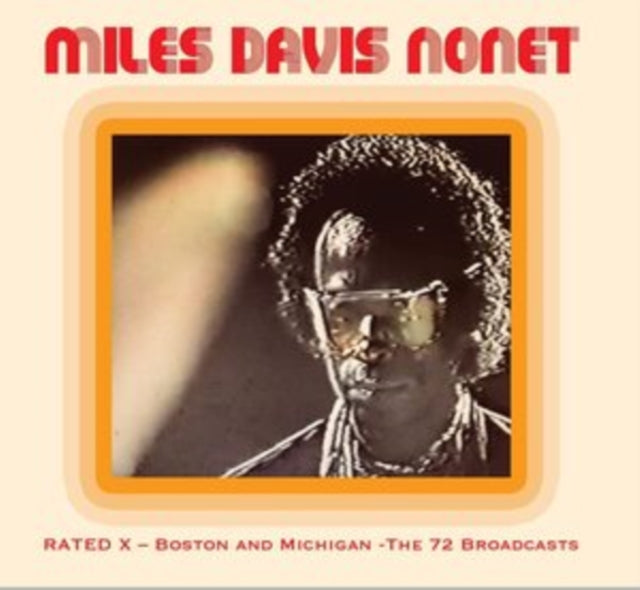 MILES DAVIS NONET - RATED X - BOSTON AND MICHIGAN - THE 72 BROADCASTS -