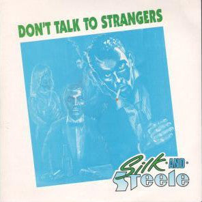 Silk And Steele - Don't Talk To Strangers - Used Vinyl Record 7"
