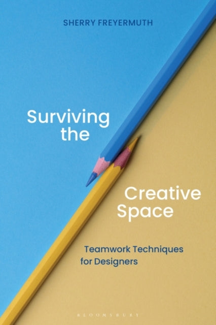 Sherry S. Freyermuth - Surviving the Creative Space : Teamwork techniq