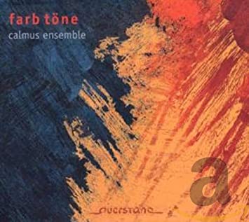 CALMUS ENSEMBLE - FARB TONE - CD