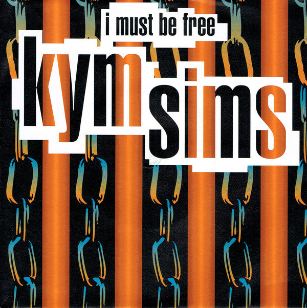 Kym Sims - I Must Be Free - Used Vinyl Record 7"