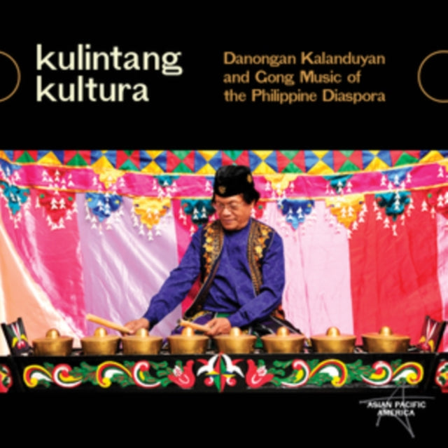 Kulintang Kultura: Danongan Kalanduyan and Gong Music of the Philippine