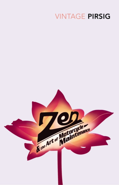 Robert M. Pirsig - Zen And The Art Of Motorcycle Maintenance : An Inqu